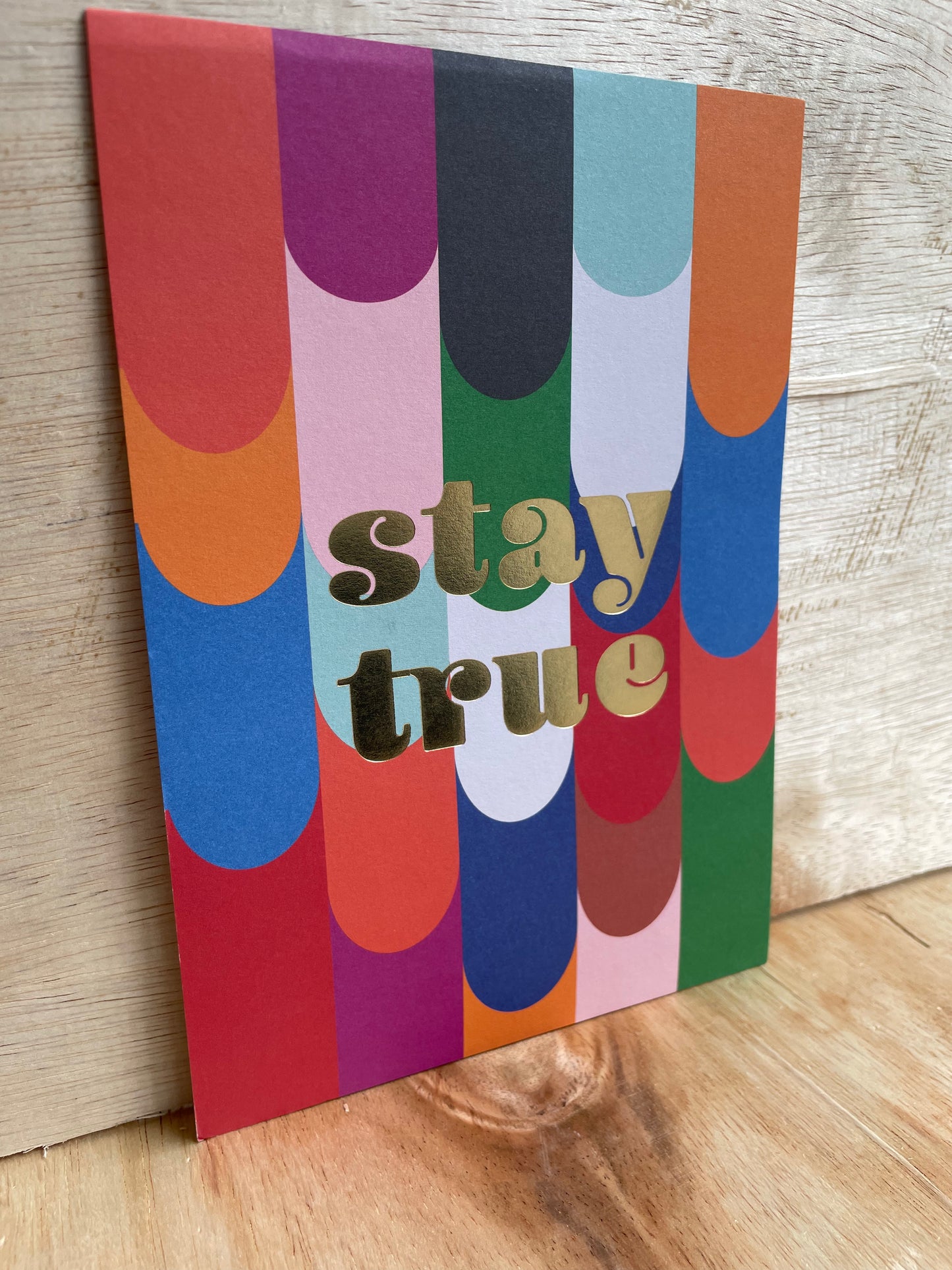 Stay True Print
