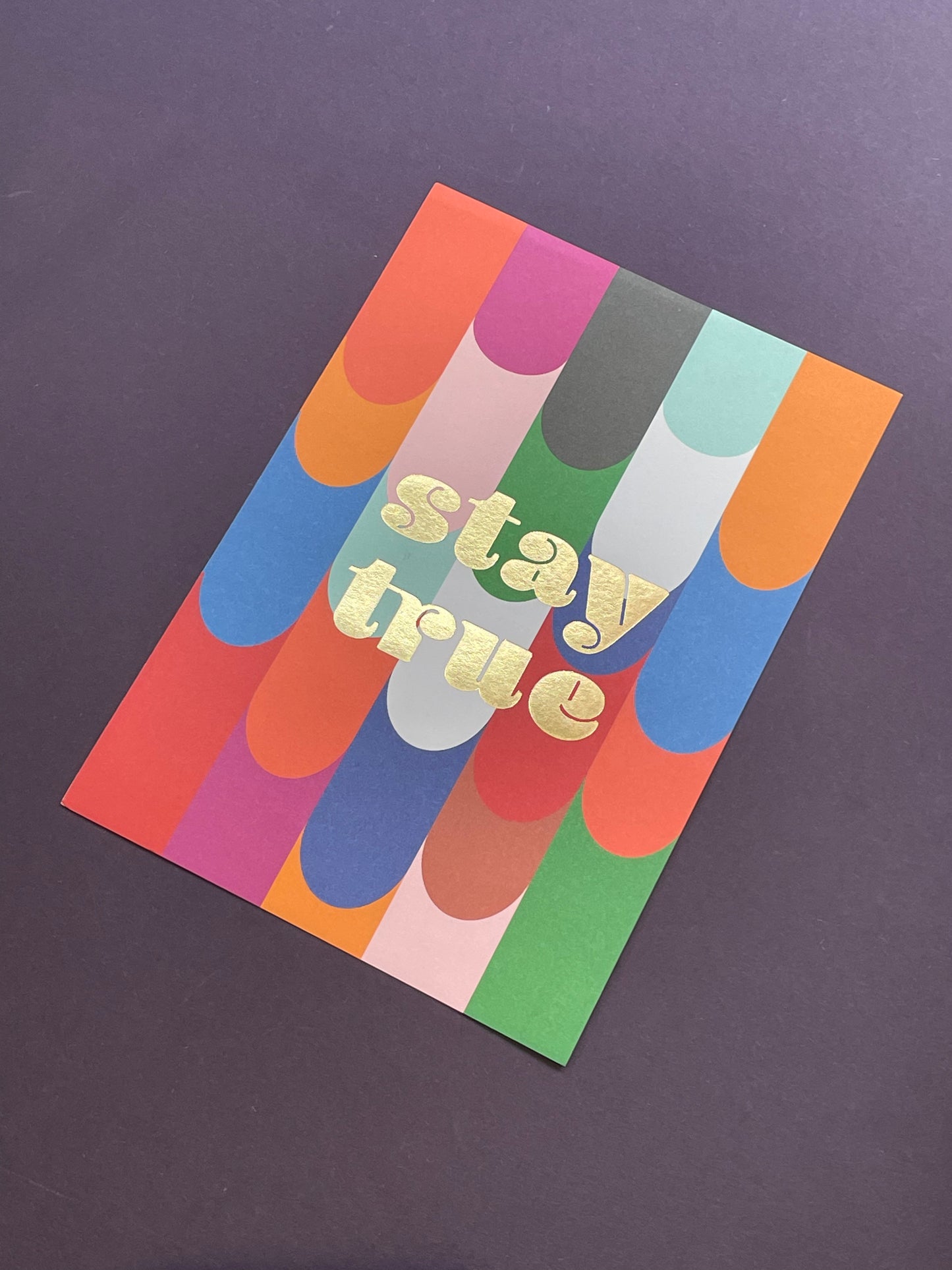 Stay True Print
