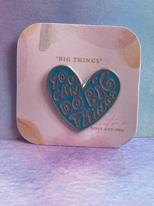 Big Things Pin